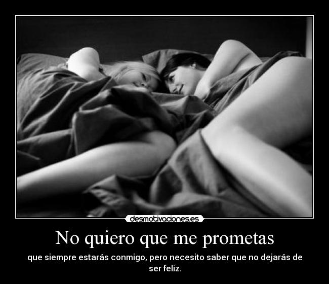 No quiero que me prometas - 