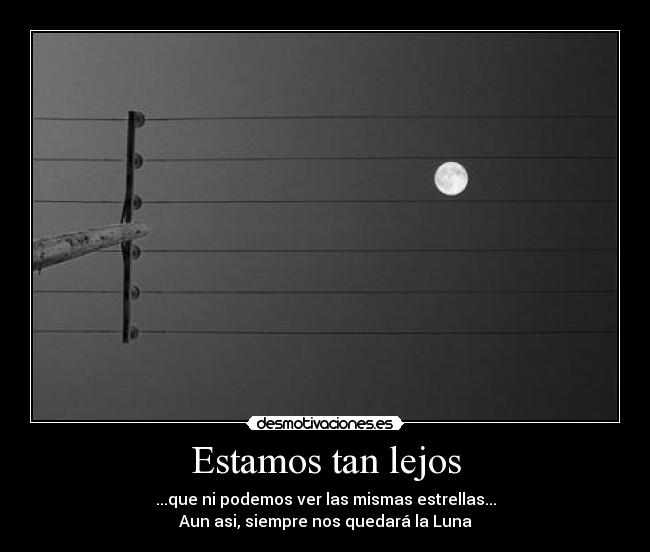 carteles lejos amor pareja estrellas cielo luna desmotivaciones