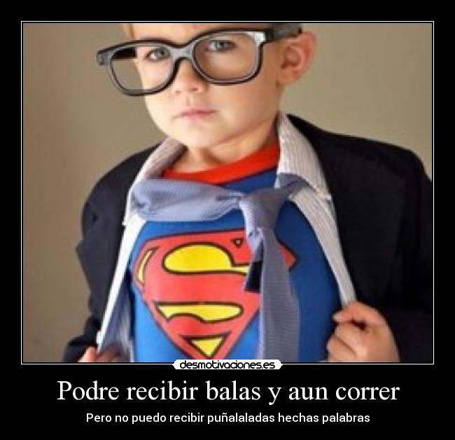 Podre recibir balas y aun correr - Pero no puedo recibir puñalaladas hechas palabras