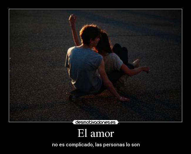 El amor - no es complicado, las personas lo son