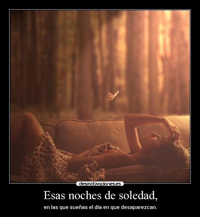 Esas noches de soledad, - 