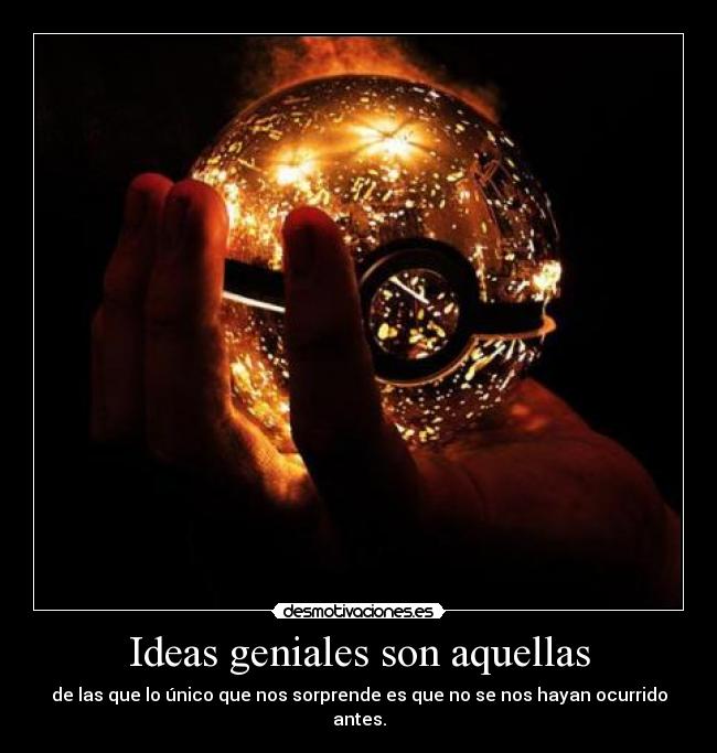 Ideas geniales son aquellas - 