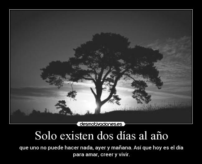 Solo existen dos días al año -