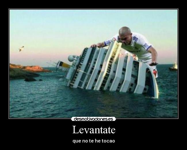 Levantate - que no te he tocao