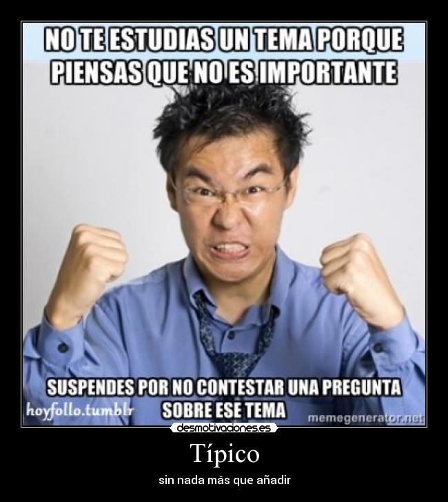 Típico - sin nada más que añadir