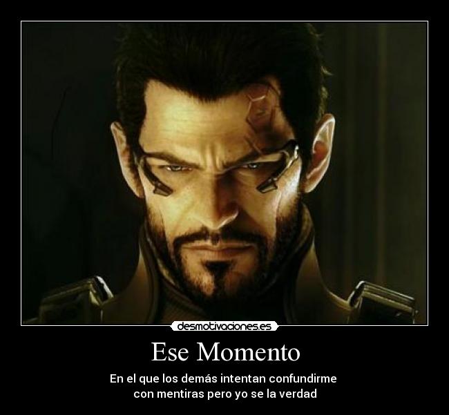 carteles adam jensen deus human revolution verdad mentira confundir enganar luz likot desmotivaciones