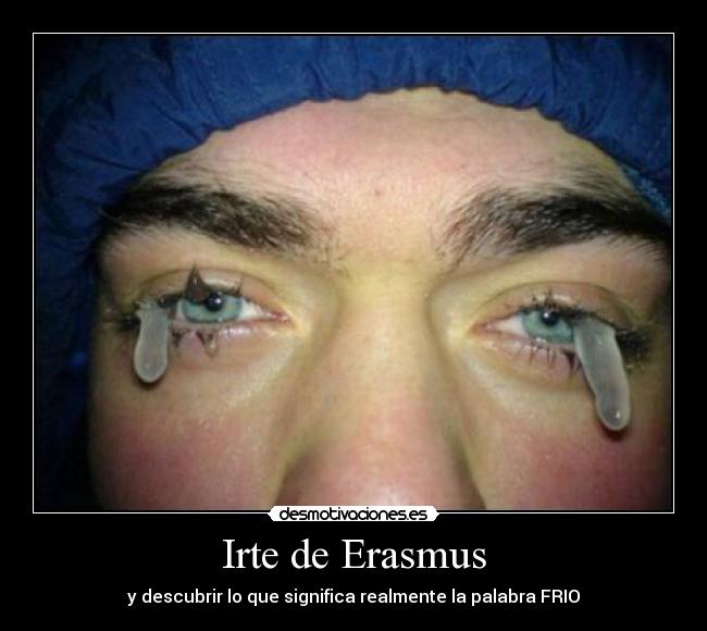 Irte de Erasmus - y descubrir lo que significa realmente la palabra FRIO