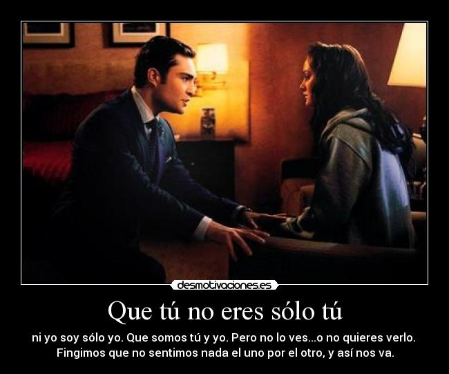 Que tú no eres sólo tú - 