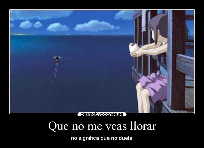 Que no me veas llorar -