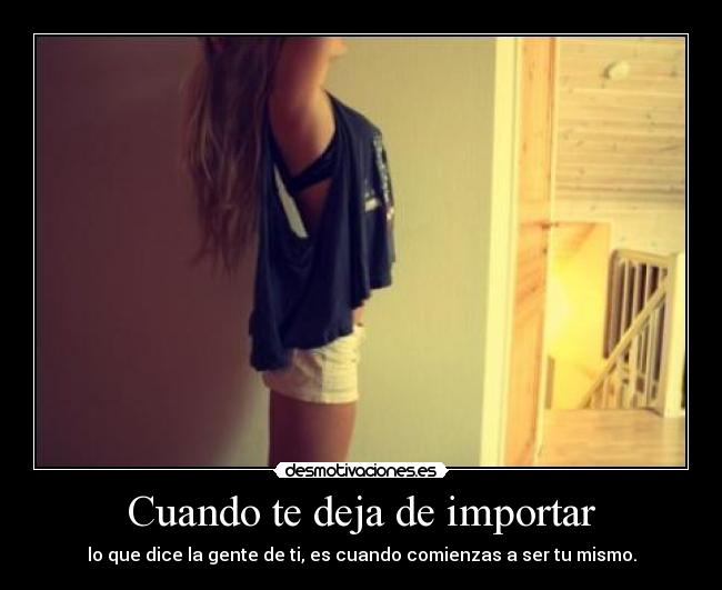 Cuando te deja de importar - 