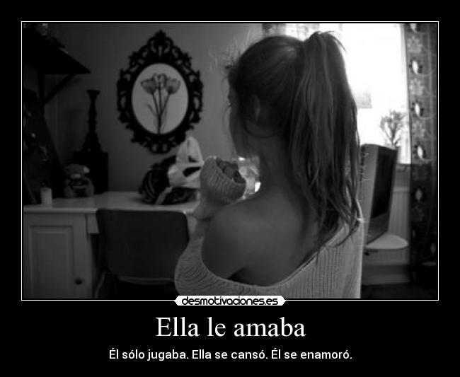 Ella le amaba -