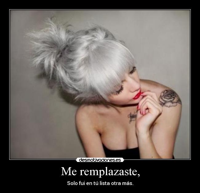 Me remplazaste, - 