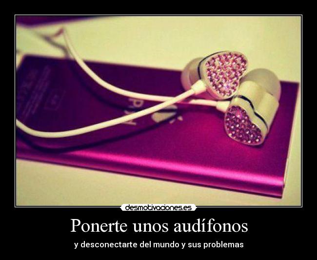 carteles ponerte unos audifonos desmotivaciones