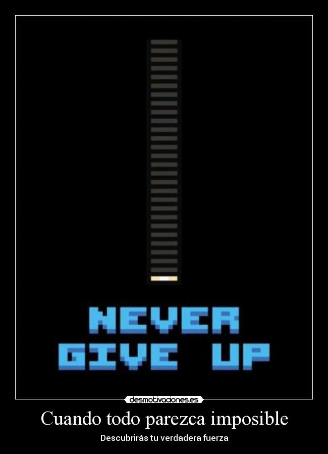 Cuando todo parezca imposible - Descubrirás tu verdadera fuerza