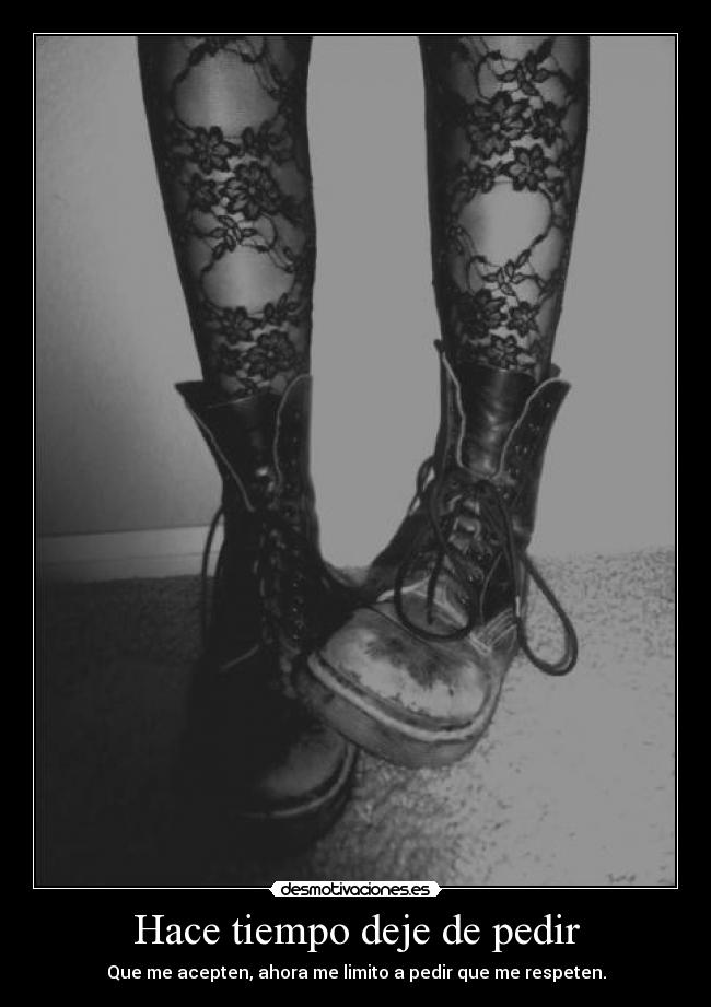 Hace tiempo deje de pedir -