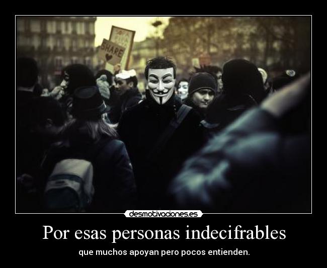 Por esas personas indecifrables - 