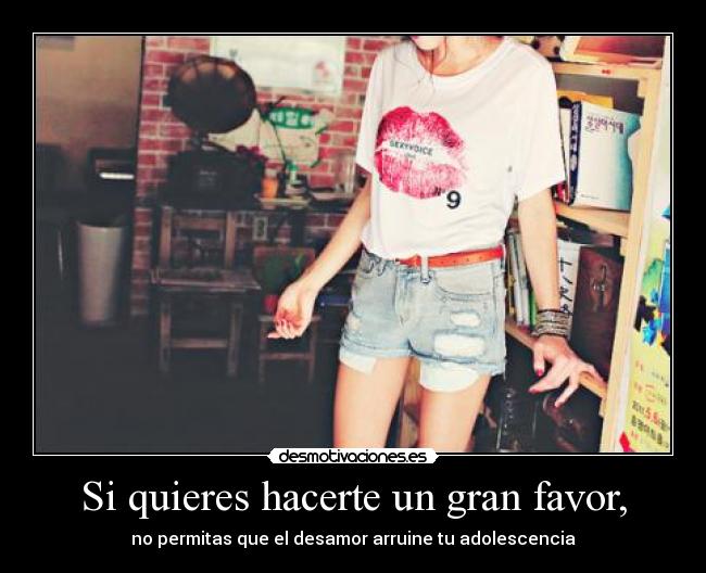 Si quieres hacerte un gran favor, -