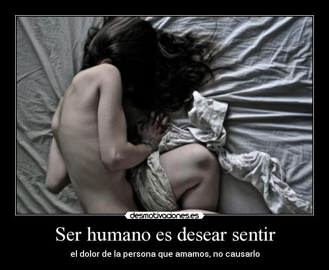 Ser humano es desear sentir - 