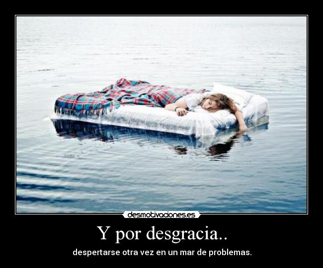 Y por desgracia.. -