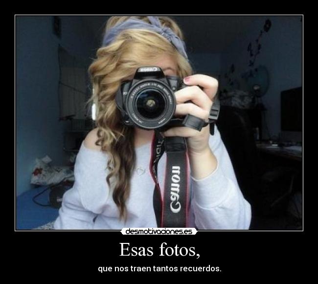 Esas fotos, - 