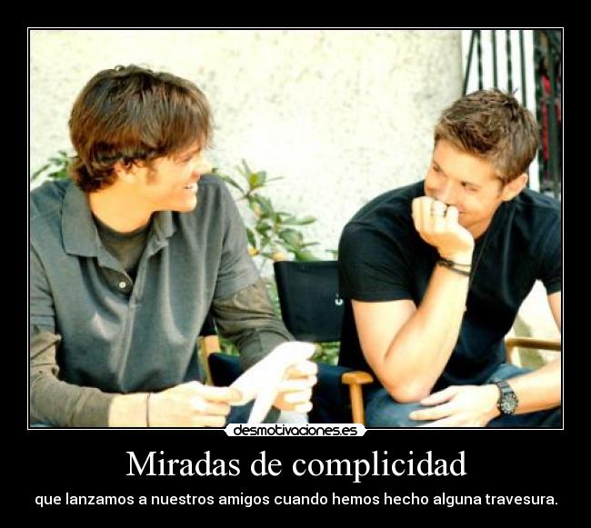 Miradas de complicidad -