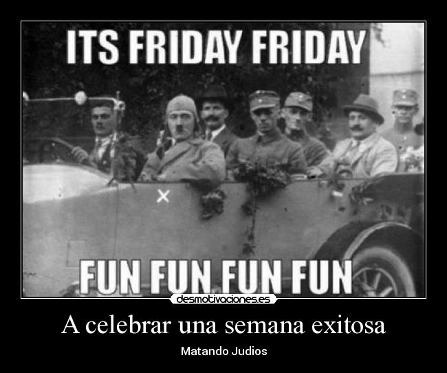 A celebrar una semana exitosa - Matando Judios