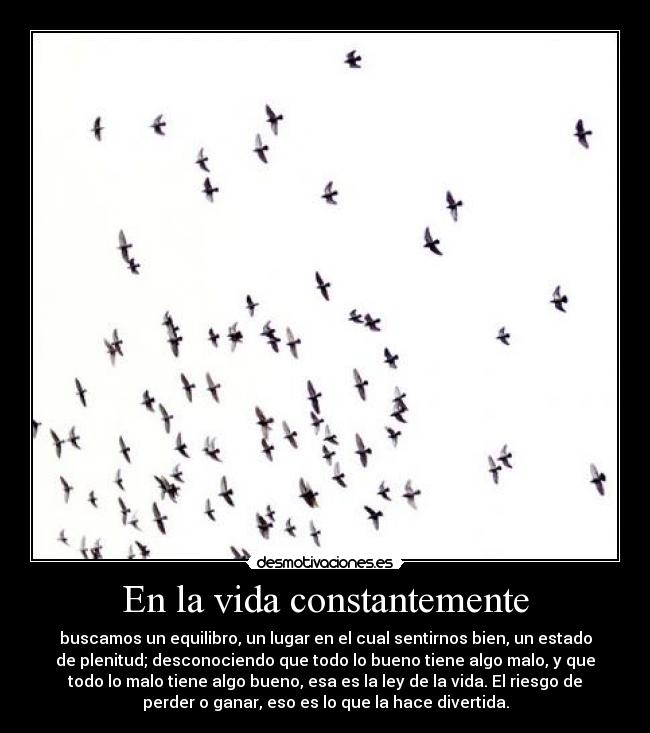 En la vida constantemente -