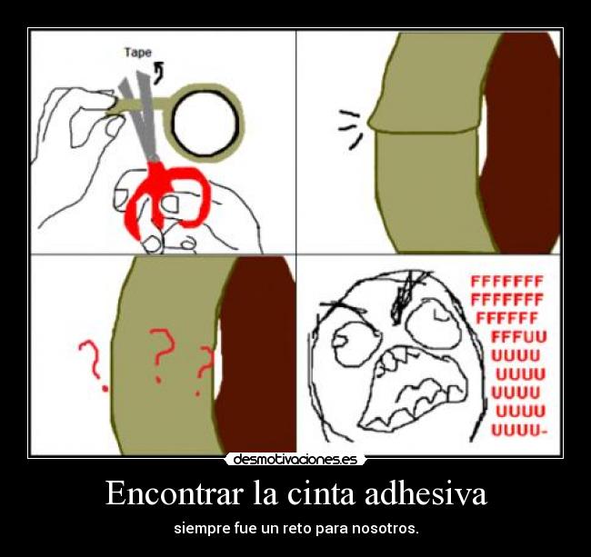 Encontrar la cinta adhesiva - siempre fue un reto para nosotros.