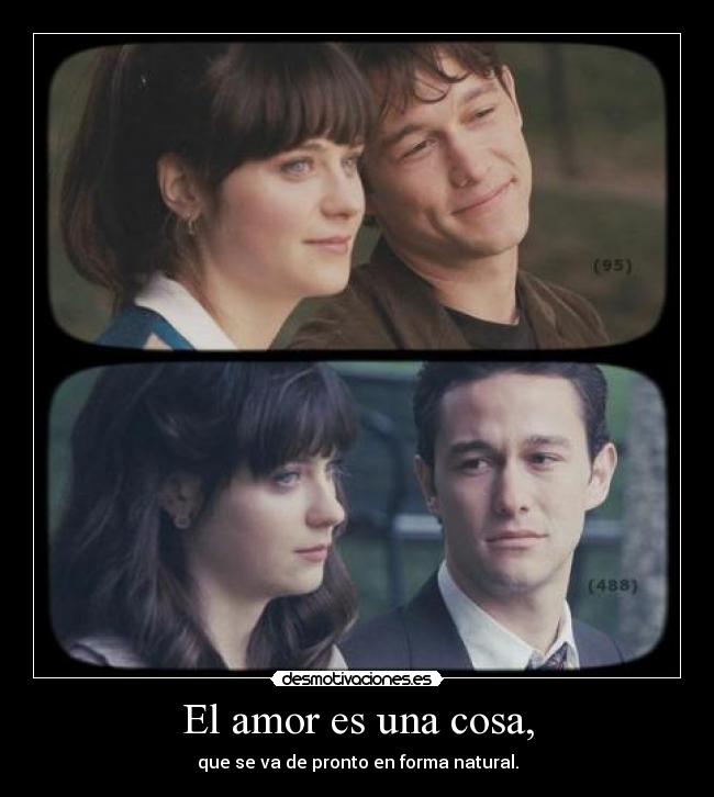 El amor es una cosa, - que se va de pronto en forma natural.