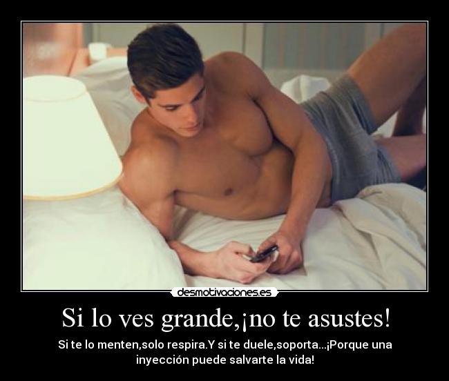 Si lo ves grande,¡no te asustes! - 