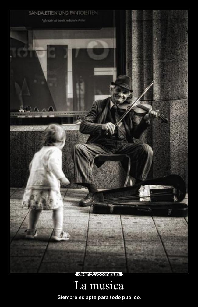 La musica - Siempre es apta para todo publico.