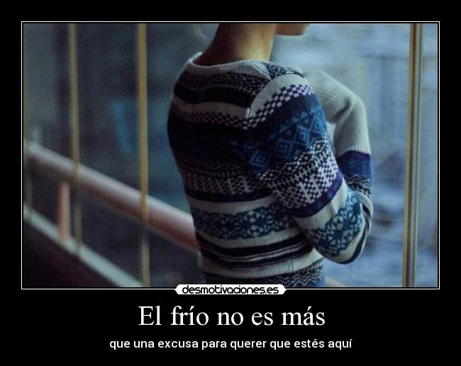 El frío no es más -