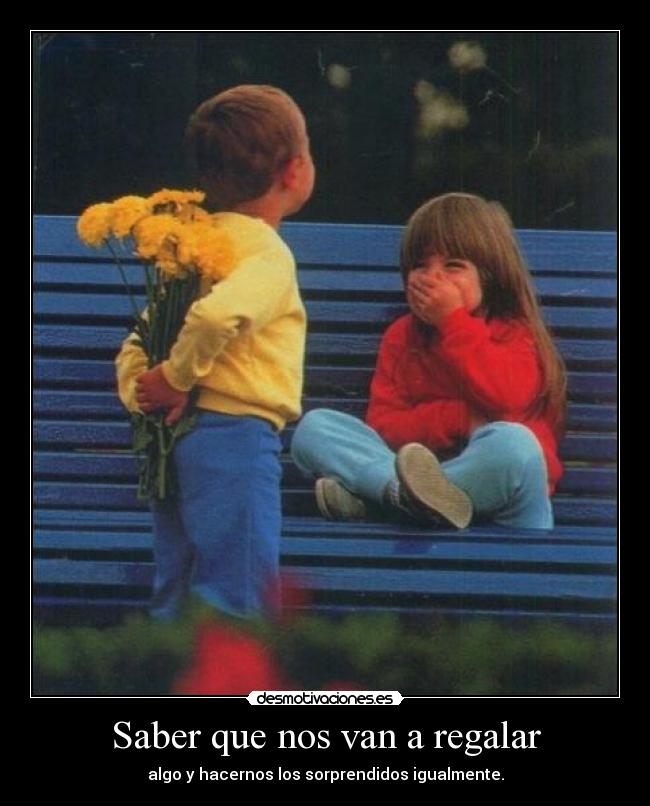 Saber que nos van a regalar - 