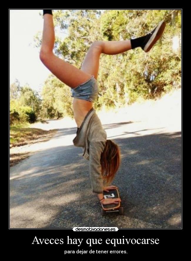 Aveces hay que equivocarse -