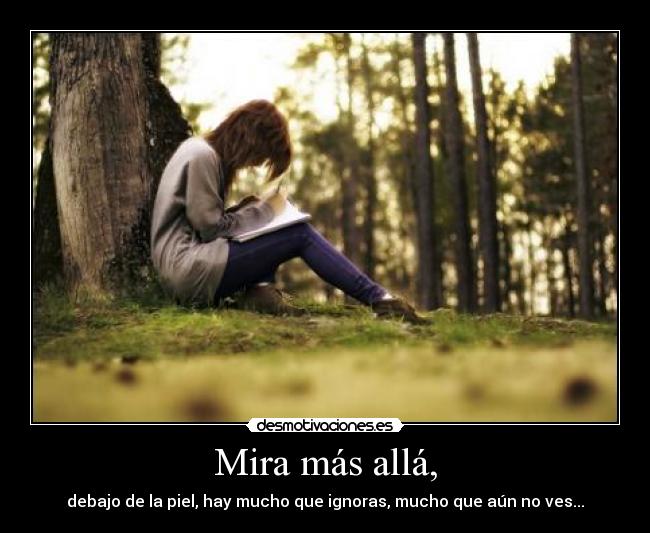 Mira más allá, - 