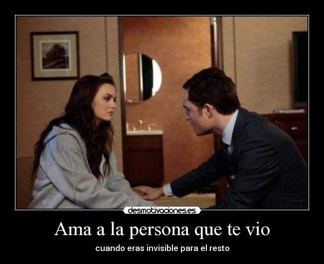 Ama a la persona que te vio - 