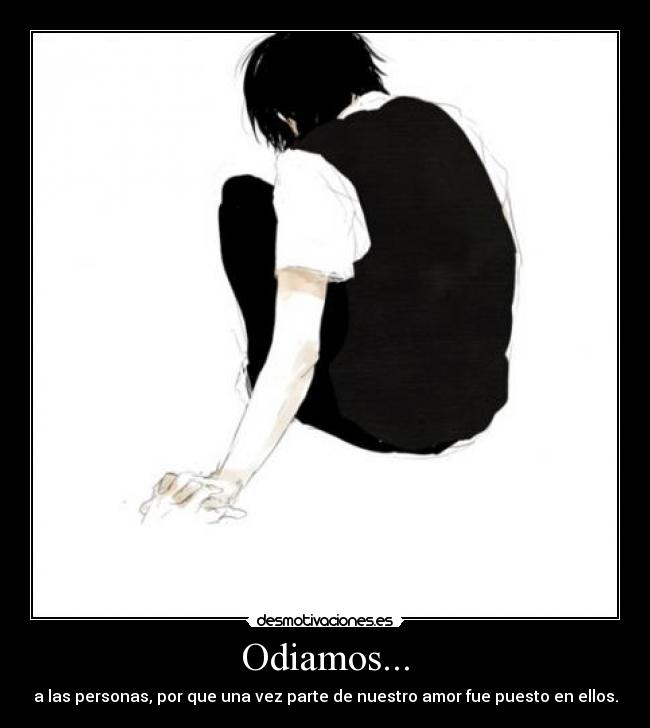 Odiamos... -