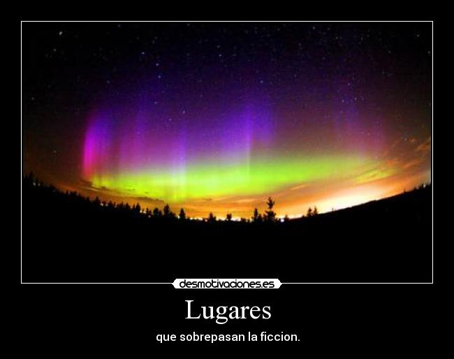 Lugares - que sobrepasan la ficcion.