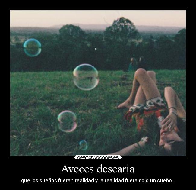 Aveces desearia - 