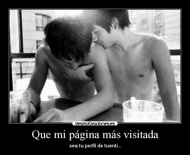 Que mi página más visitada - sea tu perfil de tuenti...