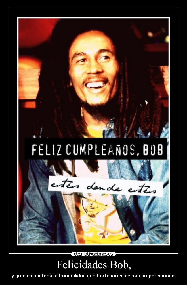 Felicidades Bob, - y gracias por toda la tranquilidad que tus tesoros me han proporcionado.