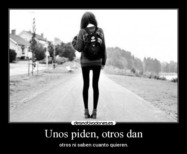 Unos piden, otros dan -