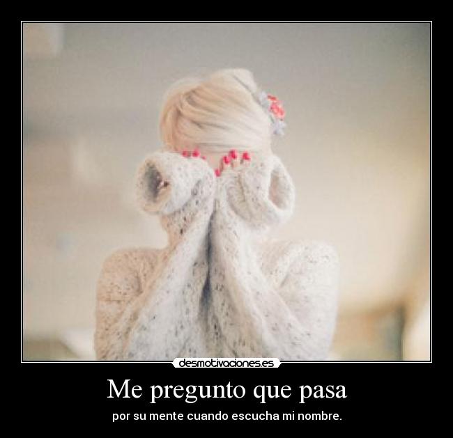 Me pregunto que pasa - 