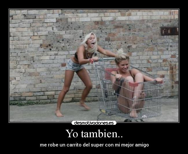 Yo tambien.. -