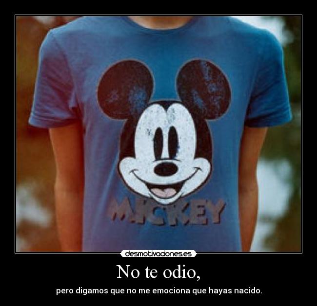 No te odio, - 
