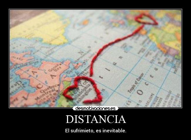 DISTANCIA - El sufrimieto, es inevitable.