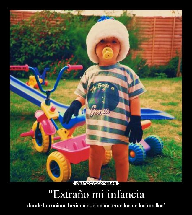 Extraño mi infancia -