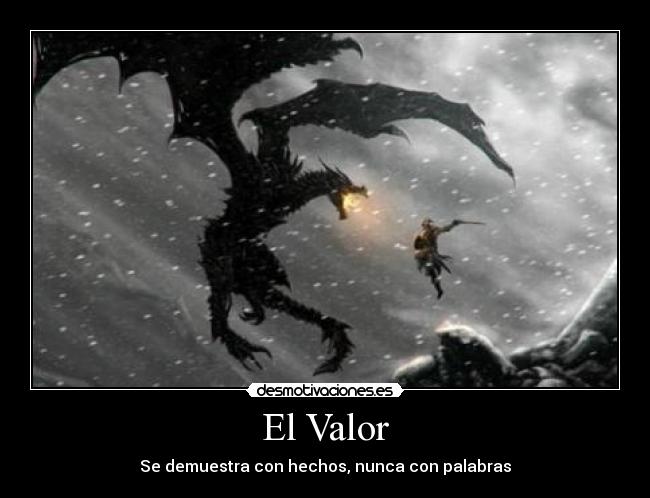 El Valor - Se demuestra con hechos, nunca con palabras