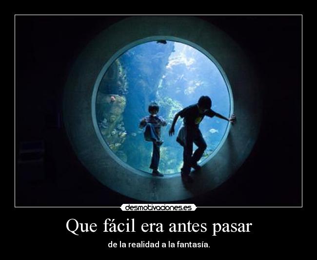 Que fácil era antes pasar -