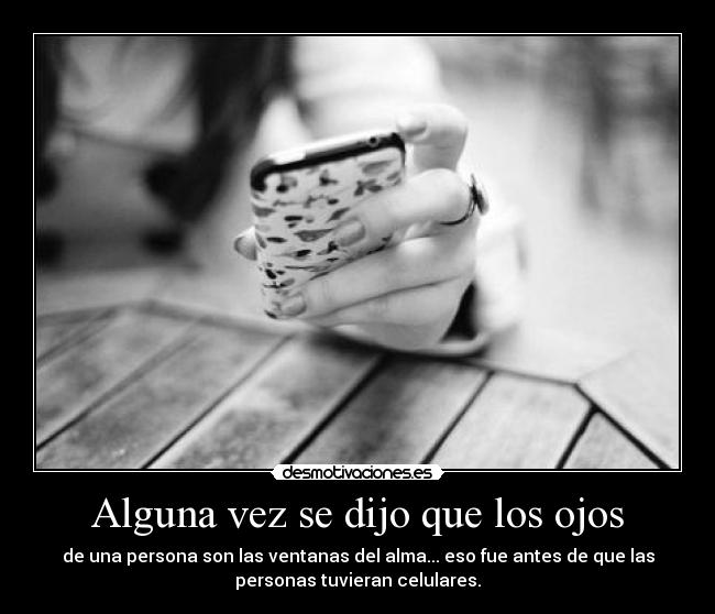 Alguna vez se dijo que los ojos -